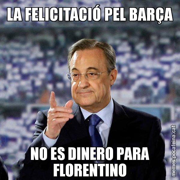 LA FELICITACIÓ PEL BARÇA NO ES DINERO PARA FLORENTINO - Florentino
