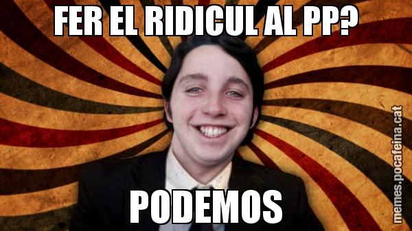 FER EL RIDICUL AL PP? PODEMOS