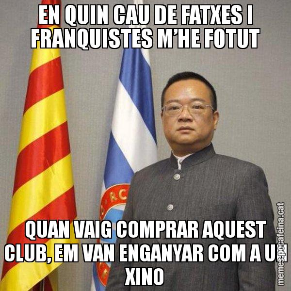 EN QUIN CAU DE FATXES I FRANQUISTES M’HE FOTUT QUAN VAIG COMPRAR AQUEST CLUB, EM VAN ENGANYAR COM A UN XINO - Chen Yansheng