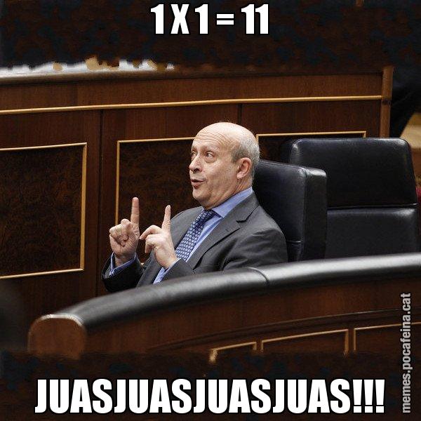 1 X 1 = 11 JUASJUASJUASJUAS!!! - Ministre Wert