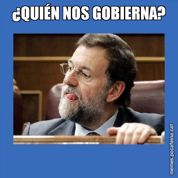 ¿QUIÉN NOS GOBIERNA? - Mmmmmariano Rajoy