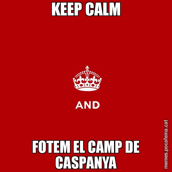 KEEP CALM FOTEM EL CAMP DE CASPANYA - Keep