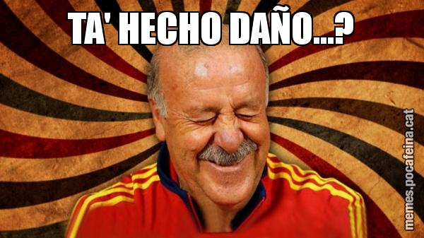 TA' HECHO DAÑO...?