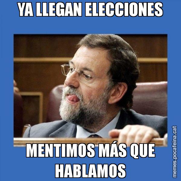 YA LLEGAN ELECCIONES MENTIMOS MÁS QUE HABLAMOS - Mmmmmariano Rajoy