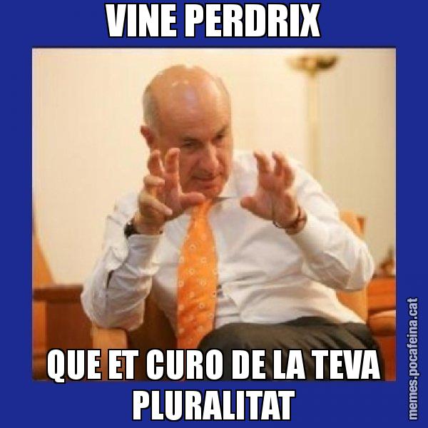 VINE PERDRIX QUE ET CURO DE LA TEVA PLURALITAT - Duran i Lleida