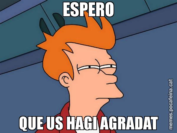 ESPERO QUE US HAGI AGRADAT - Futurama Fry