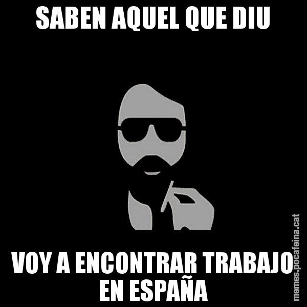 SABEN AQUEL QUE DIU VOY A ENCONTRAR TRABAJO EN ESPAÑA - Eugenio