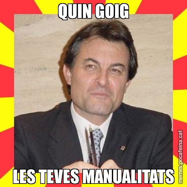 QUIN GOIG LES TEVES MANUALITATS - SuprunaArtur Mas