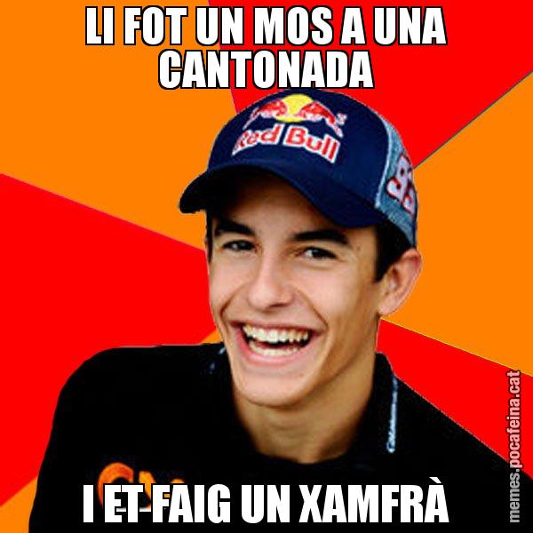 LI FOT UN MOS A UNA CANTONADA I ET FAIG UN XAMFRÀ - Marc Marquez