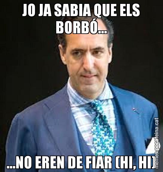 JO JA SABIA QUE ELS BORBÓ... ...NO EREN DE FIAR (HI, HI)