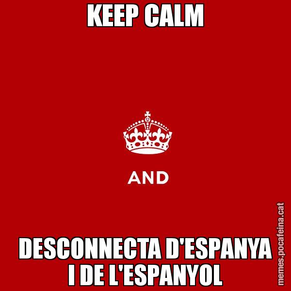 KEEP CALM DESCONNECTA D'ESPANYA I DE L'ESPANYOL - Keep