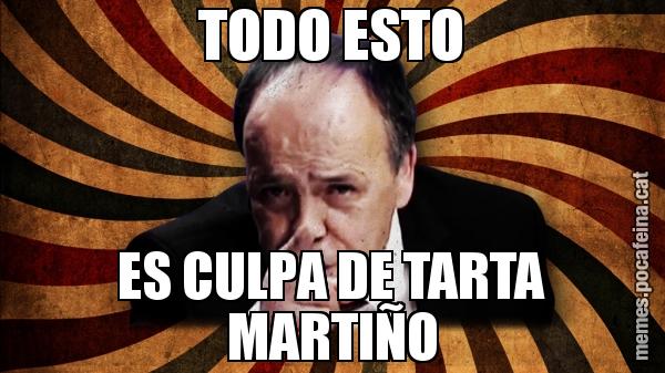 TODO ESTO ES CULPA DE TARTA MARTIÑO