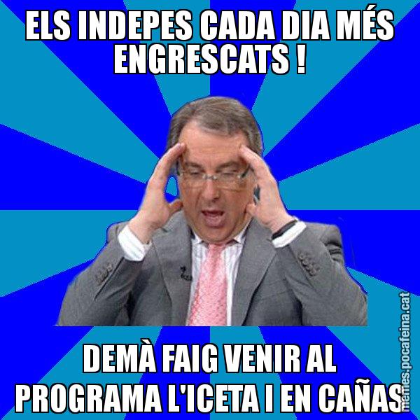 ELS INDEPES CADA DIA MÉS ENGRESCATS ! DEMÀ FAIG VENIR AL PROGRAMA L'ICETA I EN CAÑAS - Cuní Telepatia
