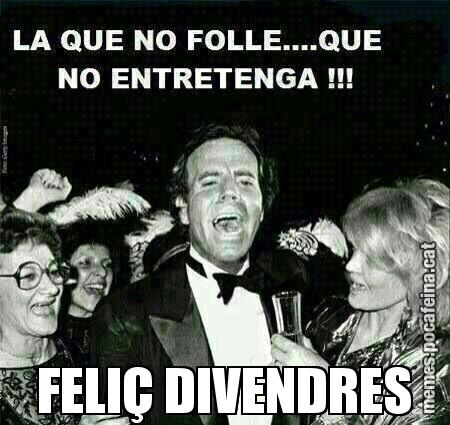 FELIÇ DIVENDRES