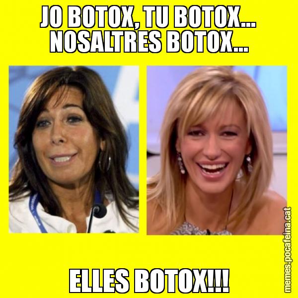JO BOTOX, TU BOTOX... NOSALTRES BOTOX... ELLES BOTOX!!!