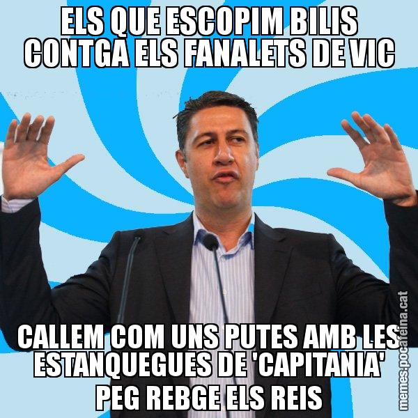 ELS QUE ESCOPIM BILIS CONTGA ELS FANALETS DE VIC CALLEM COM UNS PUTES AMB LES ESTANQUEGUES DE 'CAPITANIA' PEG REBGE ELS REIS - Xavier García Albiol - 27S
