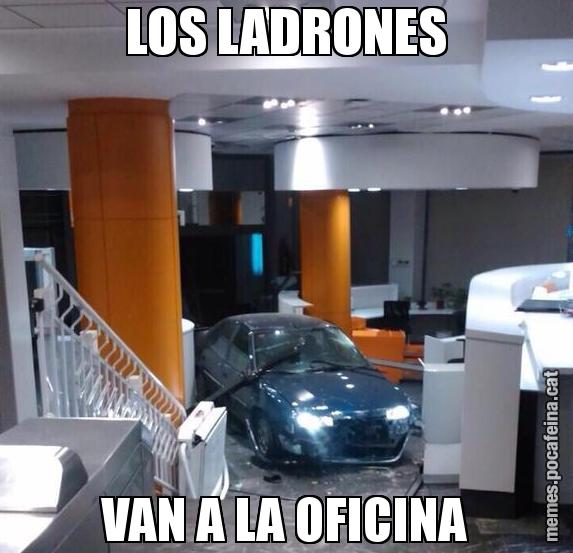 LOS LADRONES VAN A LA OFICINA