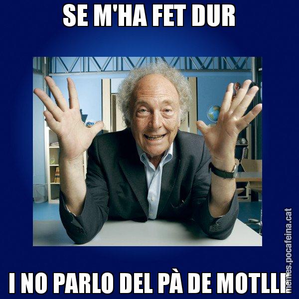 SE M'HA FET DUR I NO PARLO DEL PÀ DE MOTLLE - Eduard Punset