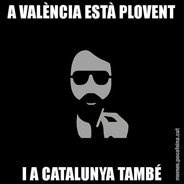 A VALÈNCIA ESTÀ PLOVENT I A CATALUNYA TAMBÉ - Eugenio