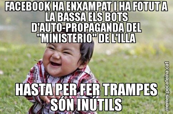 FACEBOOK HA ENXAMPAT I HA FOTUT A LA BASSA ELS BOTS D'AUTO-PROPAGANDA DEL "MINISTERIO" DE L'ILLA HASTA PER FER TRAMPES SÓN INÚTILS - El diabòlic nen asiàtic