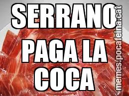 SERRANO PAGA LA COCA