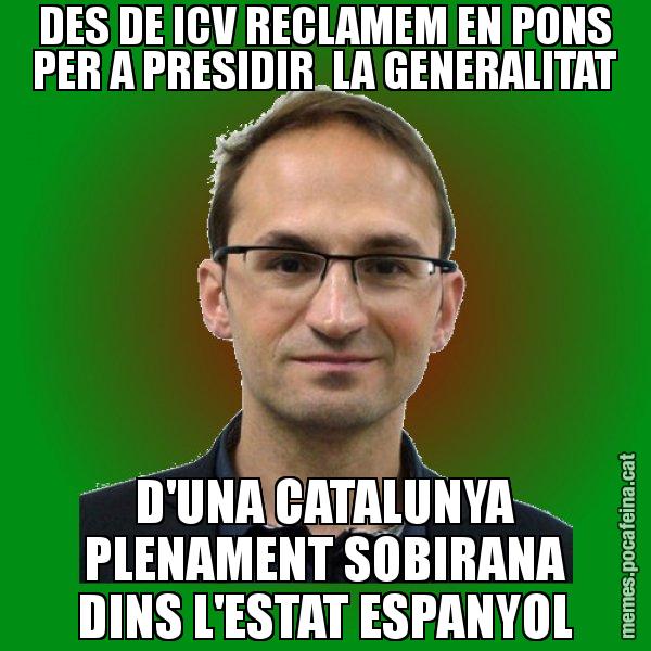 DES DE ICV RECLAMEM EN PONS PER A PRESIDIR  LA GENERALITAT D'UNA CATALUNYA PLENAMENT SOBIRANA DINS L'ESTAT ESPANYOL - Joan Herrera