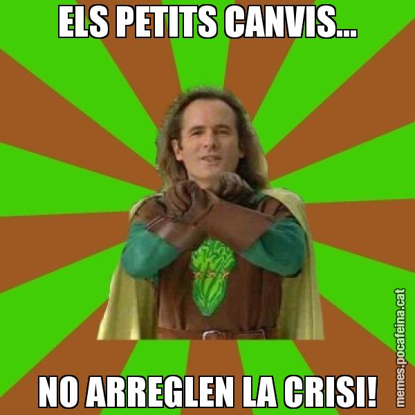 ELS PETITS CANVIS... NO ARREGLEN LA CRISI! - Capità Enciam