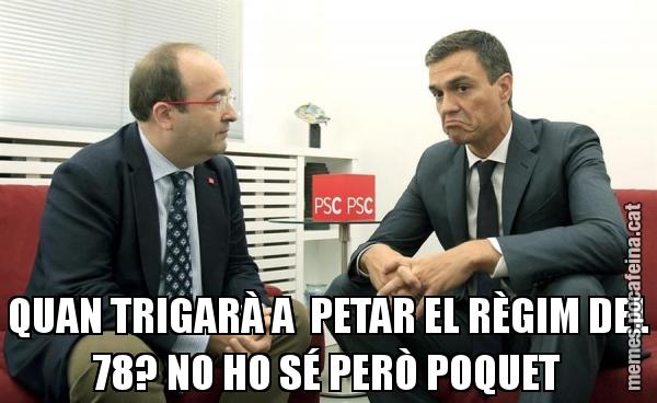QUAN TRIGARÀ A  PETAR EL RÈGIM DEL 78? NO HO SÉ PERÒ POQUET