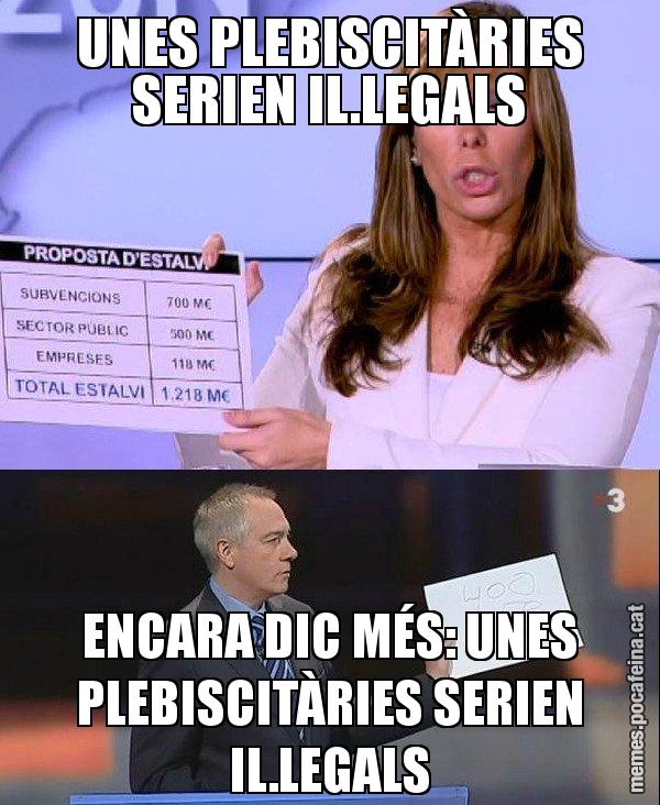 UNES PLEBISCITÀRIES SERIEN IL.LEGALS ENCARA DIC MÉS: UNES PLEBISCITÀRIES SERIEN IL.LEGALS - Camacho VS Navarro