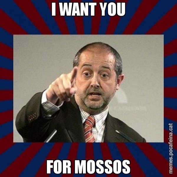 I WANT YOU FOR MOSSOS - Felip Puig