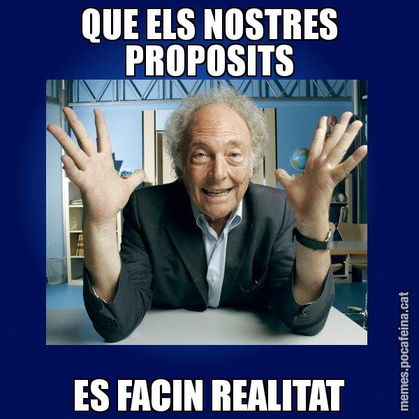 QUE ELS NOSTRES PROPOSITS ES FACIN REALITAT - Eduard Punset