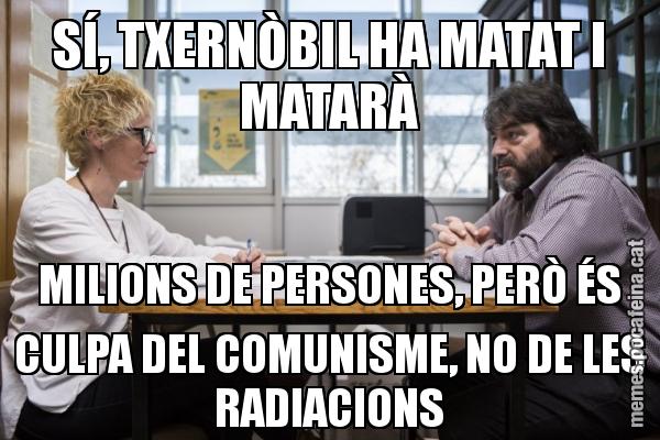 SÍ, TXERNÒBIL HA MATAT I MATARÀ MILIONS DE PERSONES, PERÒ ÉS CULPA DEL COMUNISME, NO DE LES RADIACIONS