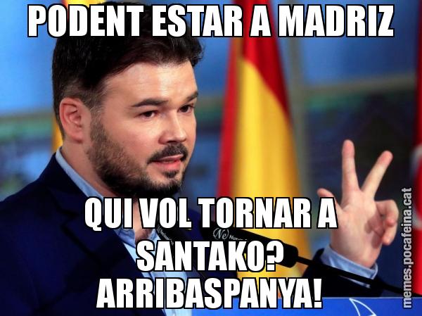 PODENT ESTAR A MADRIZ QUI VOL TORNAR A SANTAKO? ARRIBASPANYA!