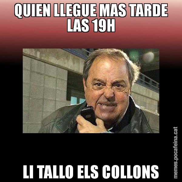 QUIEN LLEGUE MAS TARDE LAS 19H LI TALLO ELS COLLONS - Jaume Creixell