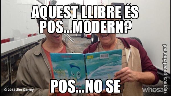 AQUEST LLIBRE ÉS POS...MODERN? POS...NO SE