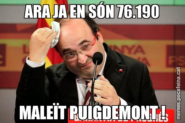ARA JA EN SÓN 76.190 MALEÏT PUIGDEMONT !