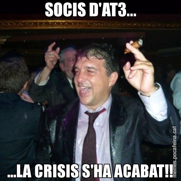 SOCIS D'AT3... ...LA CRISIS S'HA ACABAT!! - Laporta de Festa