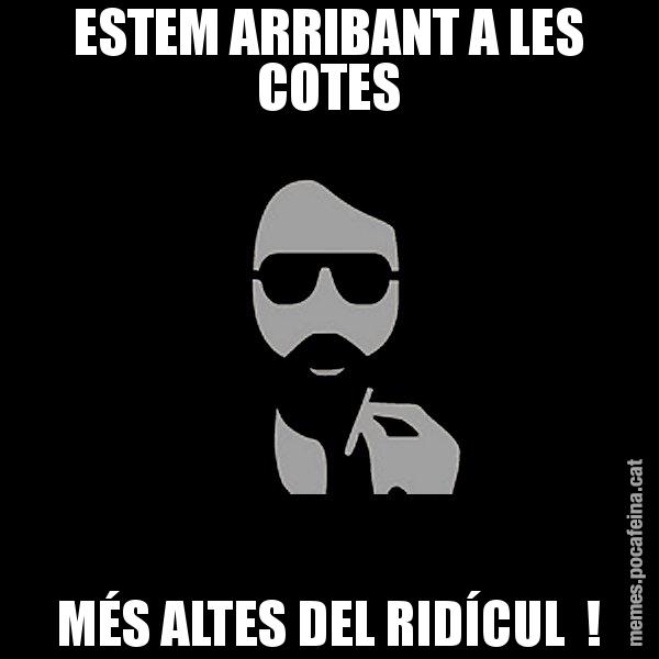 ESTEM ARRIBANT A LES COTES MÉS ALTES DEL RIDÍCUL  ! - Eugenio