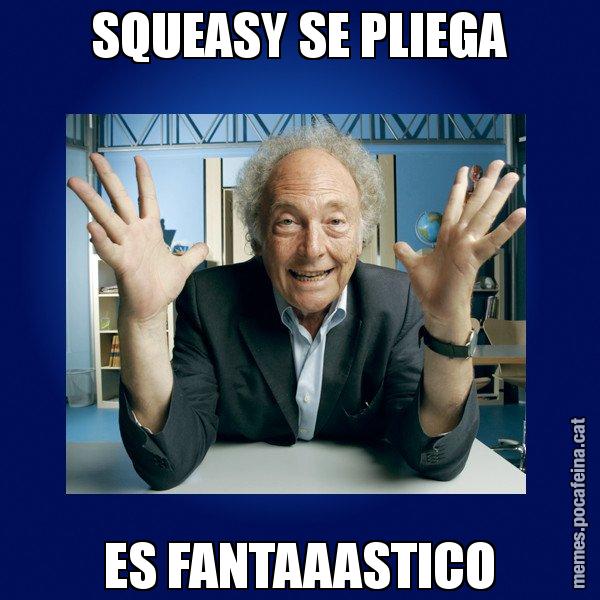 SQUEASY SE PLIEGA ES FANTAAASTICO - Eduard Punset