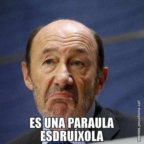 ES UNA PARAULA ESDRUÍXOLA - Rubalcaba