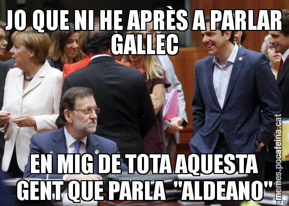 JO QUE NI HE APRÈS A PARLAR GALLEC EN MIG DE TOTA AQUESTA GENT QUE PARLA  "ALDEANO"
