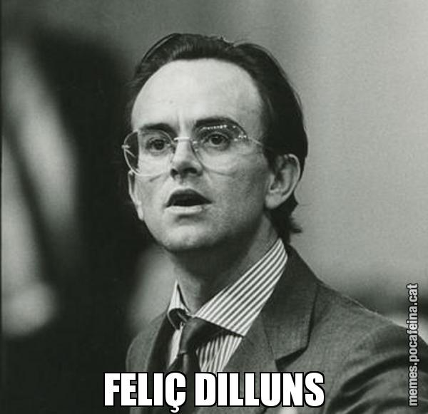 FELIÇ DILLUNS