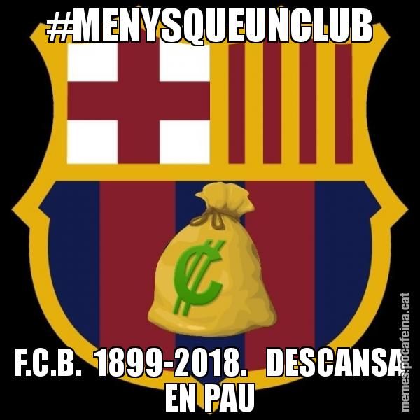 #MENYSQUEUNCLUB F.C.B.  1899-2018.   DESCANSA EN PAU