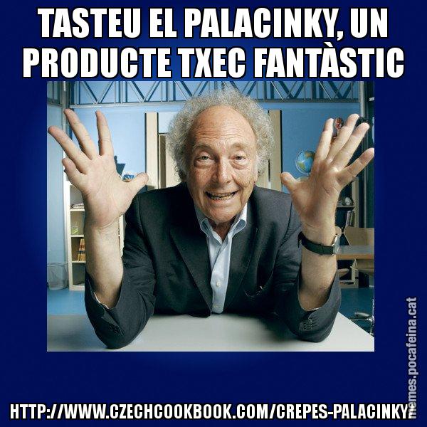 TASTEU EL PALACINKY, UN PRODUCTE TXEC FANTÀSTIC HTTP://WWW.CZECHCOOKBOOK.COM/CREPES-PALACINKY/ - Eduard Punset