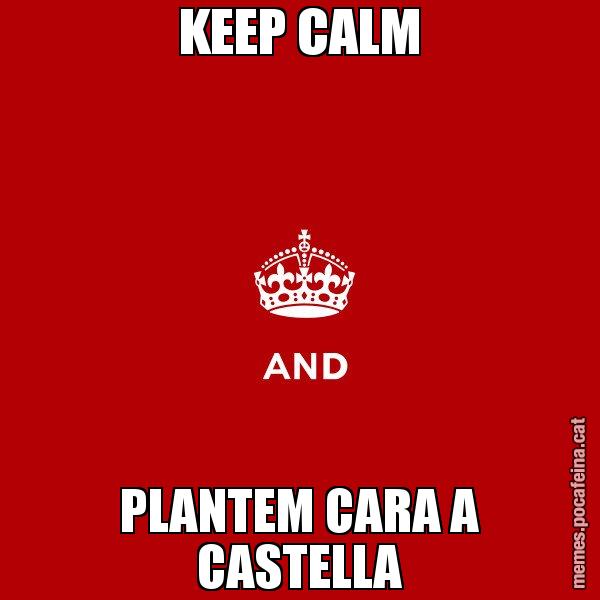 KEEP CALM PLANTEM CARA A CASTELLA - Keep