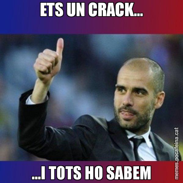 ETS UN CRACK... ...I TOTS HO SABEM - Pep Guardiola