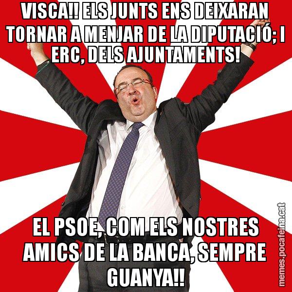 VISCA!! ELS JUNTS ENS DEIXARAN TORNAR A MENJAR DE LA DIPUTACIÓ; I ERC, DELS AJUNTAMENTS! EL PSOE, COM ELS NOSTRES AMICS DE LA BANCA, SEMPRE GUANYA!! - Miquel Iceta - 27S