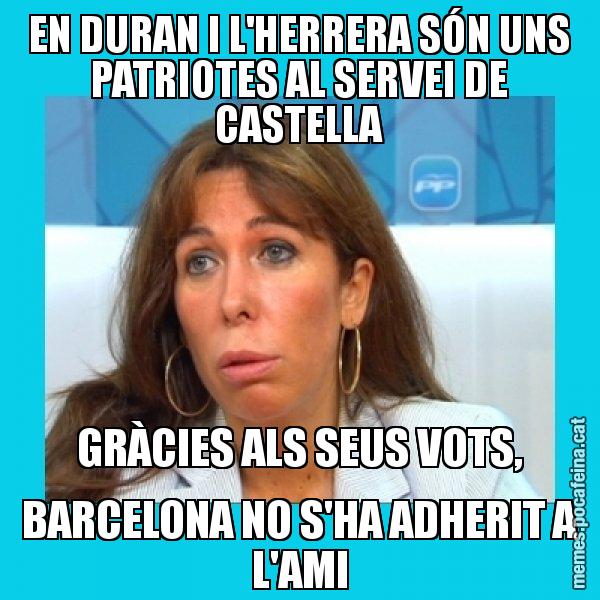 EN DURAN I L'HERRERA SÓN UNS PATRIOTES AL SERVEI DE CASTELLA GRÀCIES ALS SEUS VOTS, BARCELONA NO S'HA ADHERIT A L'AMI - Alícia Sánchez Camacho