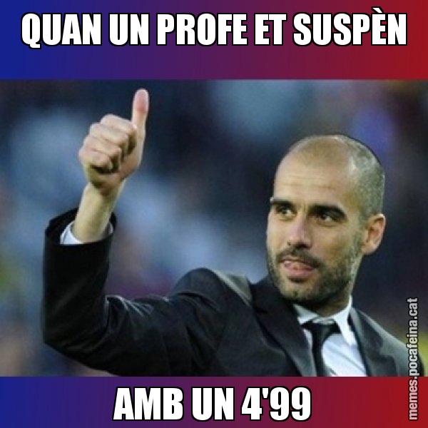 QUAN UN PROFE ET SUSPÈN AMB UN 4'99 - Pep Guardiola