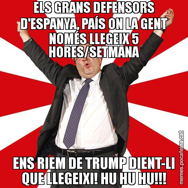 ELS GRANS DEFENSORS D'ESPANYA, PAÍS ON LA GENT NOMÉS LLEGEIX 5 HORES/SETMANA ENS RIEM DE TRUMP DIENT-LI QUE LLEGEIXI! HU HU HU!!! - Miquel Iceta - 27S